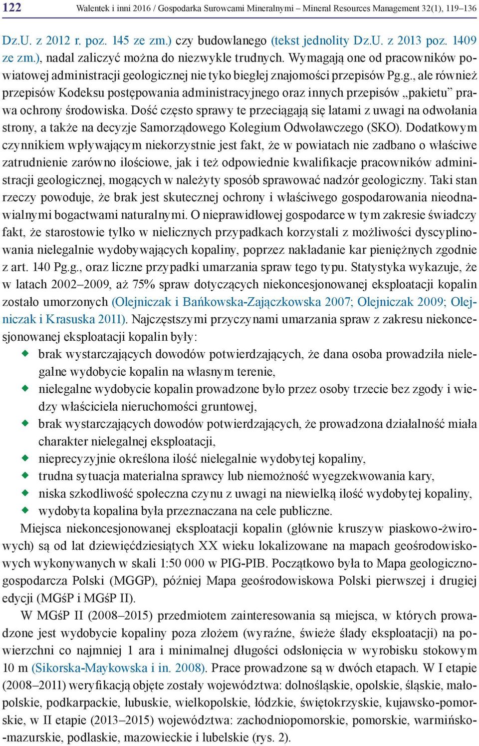 Dość często sprawy te przeciągają się latami z uwagi na odwołania strony, a także na decyzje Samorządowego Kolegium Odwoławczego (SKO).