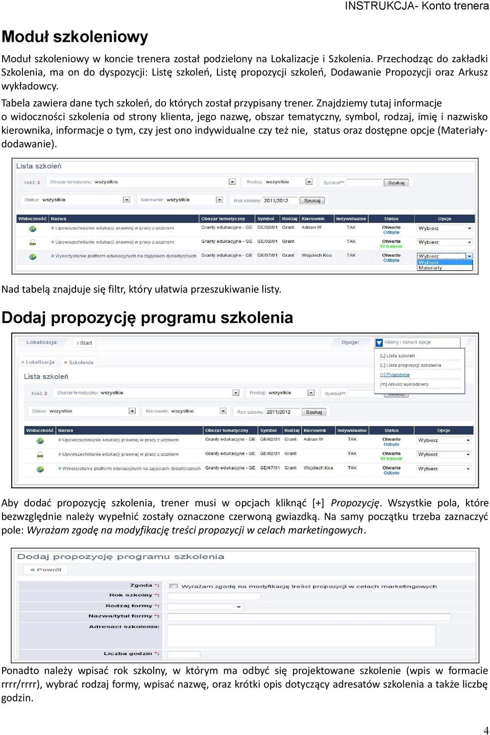 Tabela zawiera dane tych szkoleń, do których został przypisany trener.