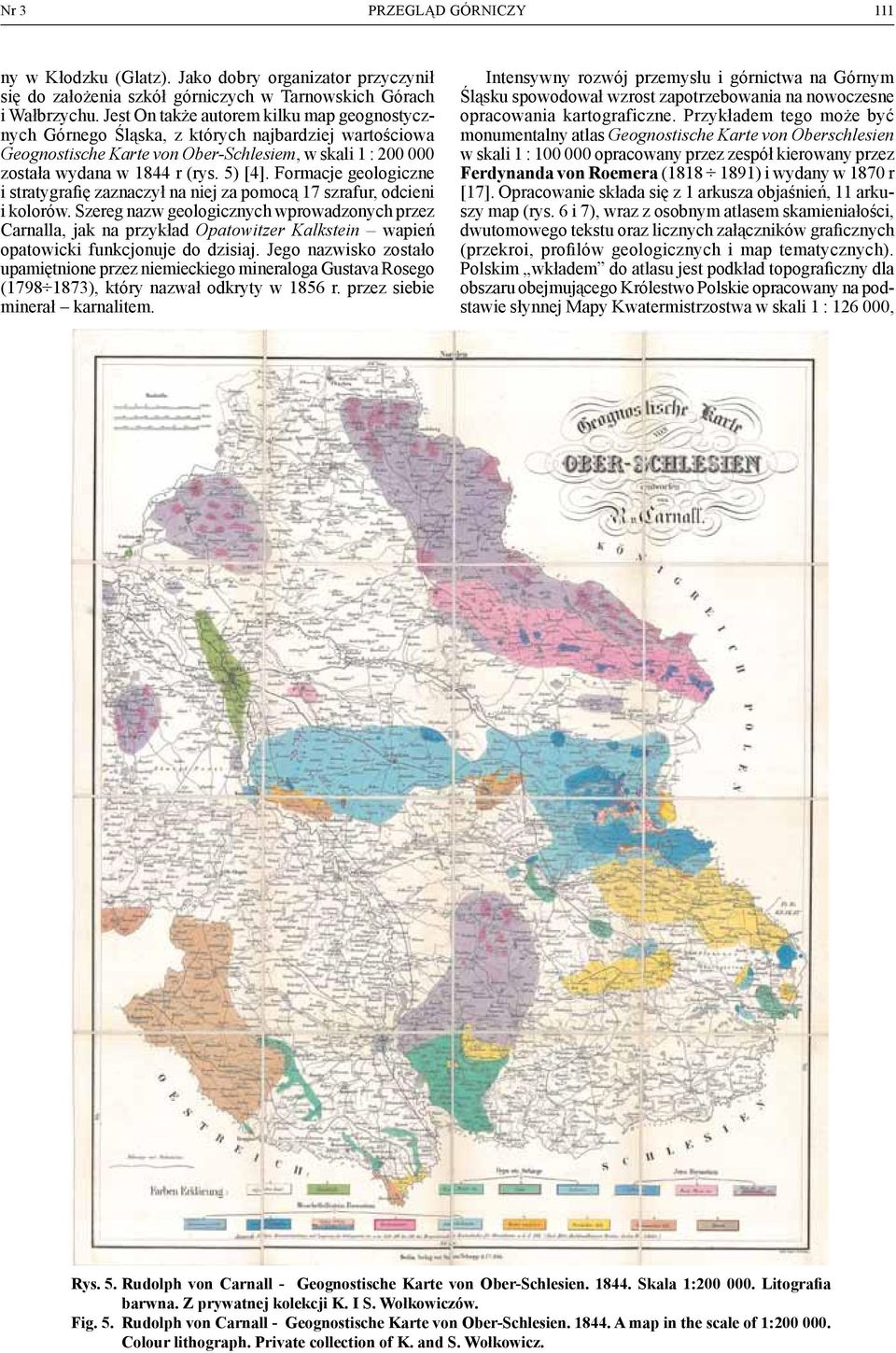 Formacje geologiczne i stratygrafię zaznaczył na niej za pomocą 17 szrafur, odcieni i kolorów.