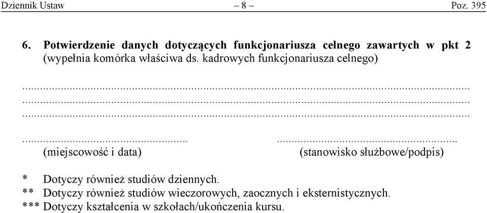 właściwa ds. kadrowych funkcjonariusza celnego).