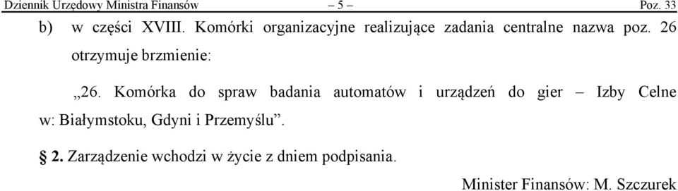 26 otrzymuje brzmienie: 26.