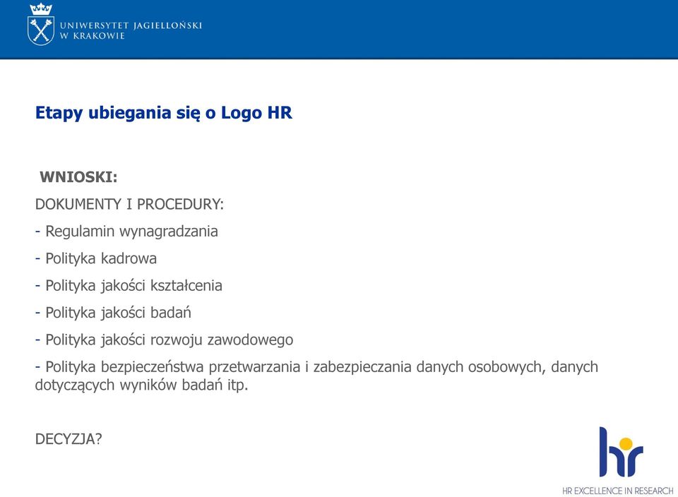 jakości badań - Polityka jakości rozwoju zawodowego - Polityka bezpieczeństwa