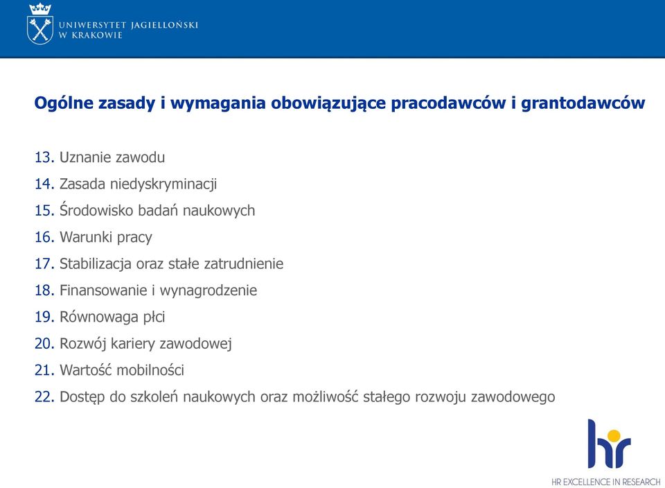 Stabilizacja oraz stałe zatrudnienie 18. Finansowanie i wynagrodzenie 19. Równowaga płci 20.