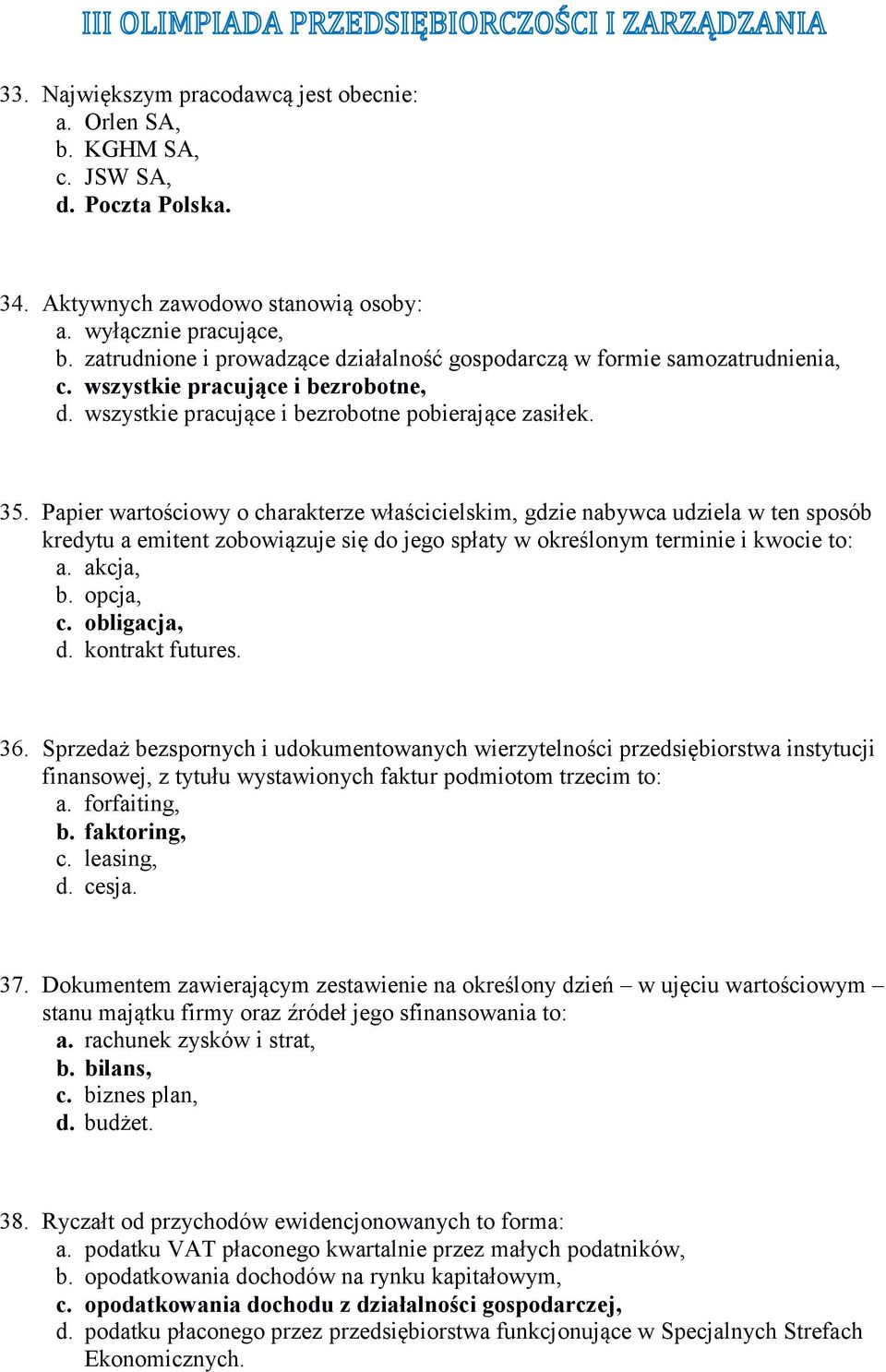 wszystkie pracujące i bezrobotne pobierające zasiłek. 35.