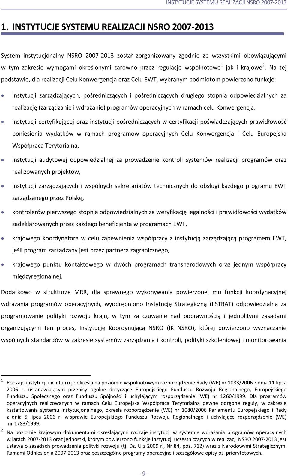 regulacje wspólnotowe 1 jak i krajowe 2.