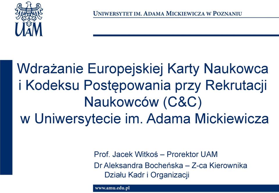 Prof. Jacek Witkoś Prorektor UAM Dr Aleksandra