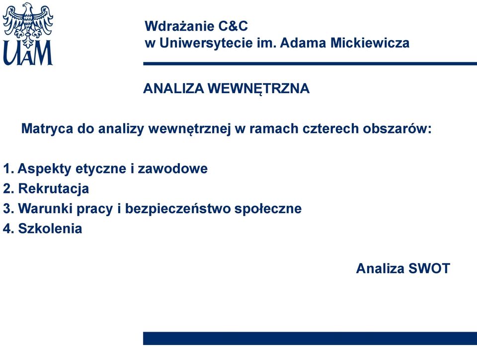 Aspekty etyczne i zawodowe 2. Rekrutacja 3.