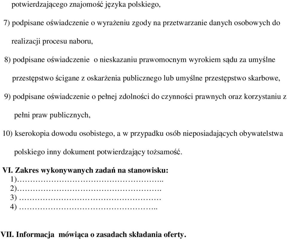 oświadczenie o pełnej zdolności do czynności prawnych oraz korzystaniu z pełni praw publicznych, 10) kserokopia dowodu osobistego, a w przypadku osób nieposiadających