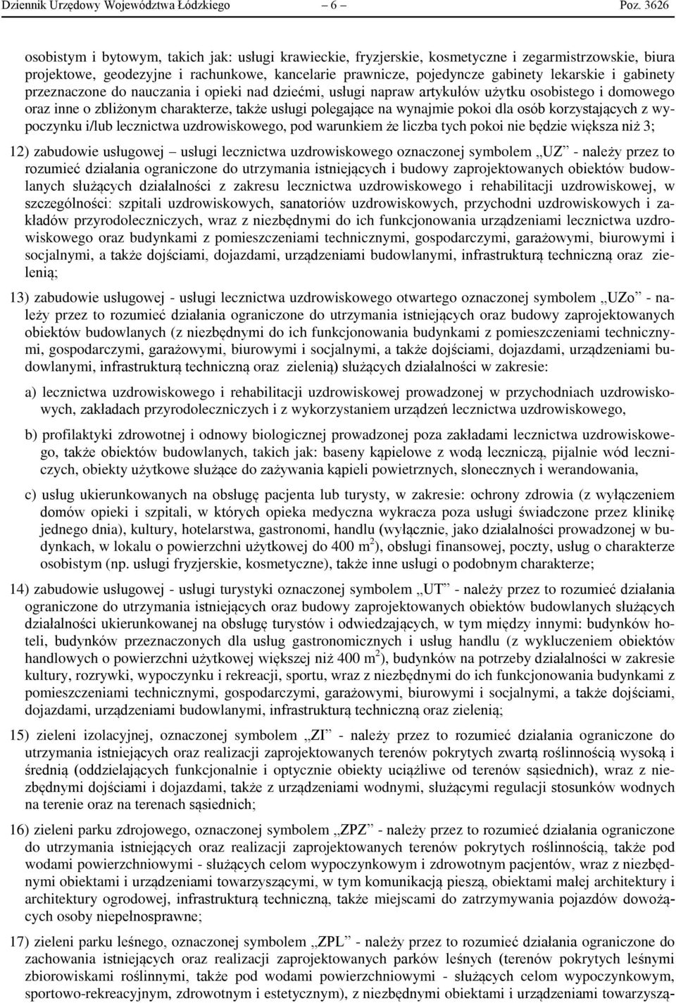 gabinety przeznaczone do nauczania i opieki nad dziećmi, usługi napraw artykułów użytku osobistego i domowego oraz inne o zbliżonym charakterze, także usługi polegające na wynajmie pokoi dla osób