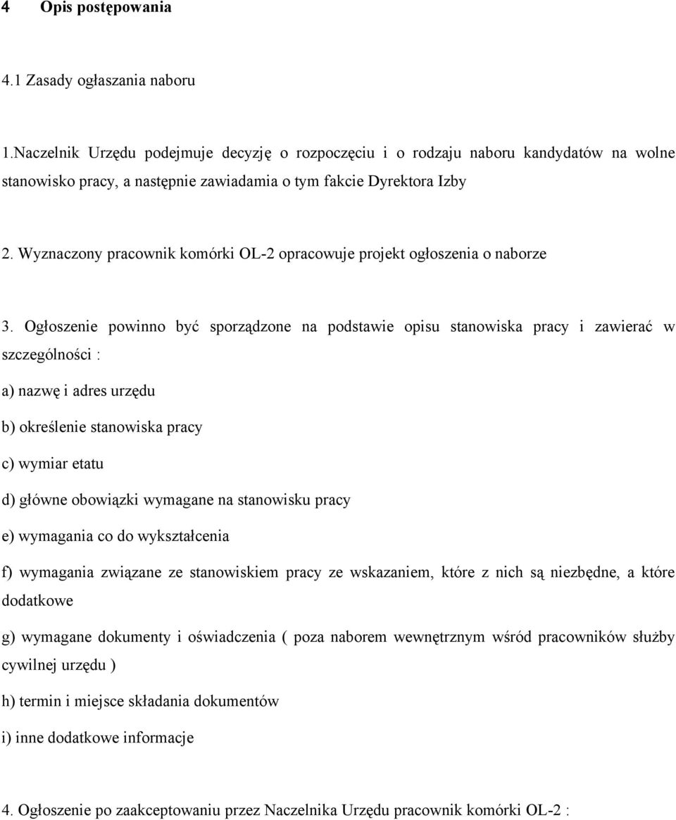 Wyznaczony pracownik komórki OL-2 opracowuje projekt ogłoszenia o naborze 3.