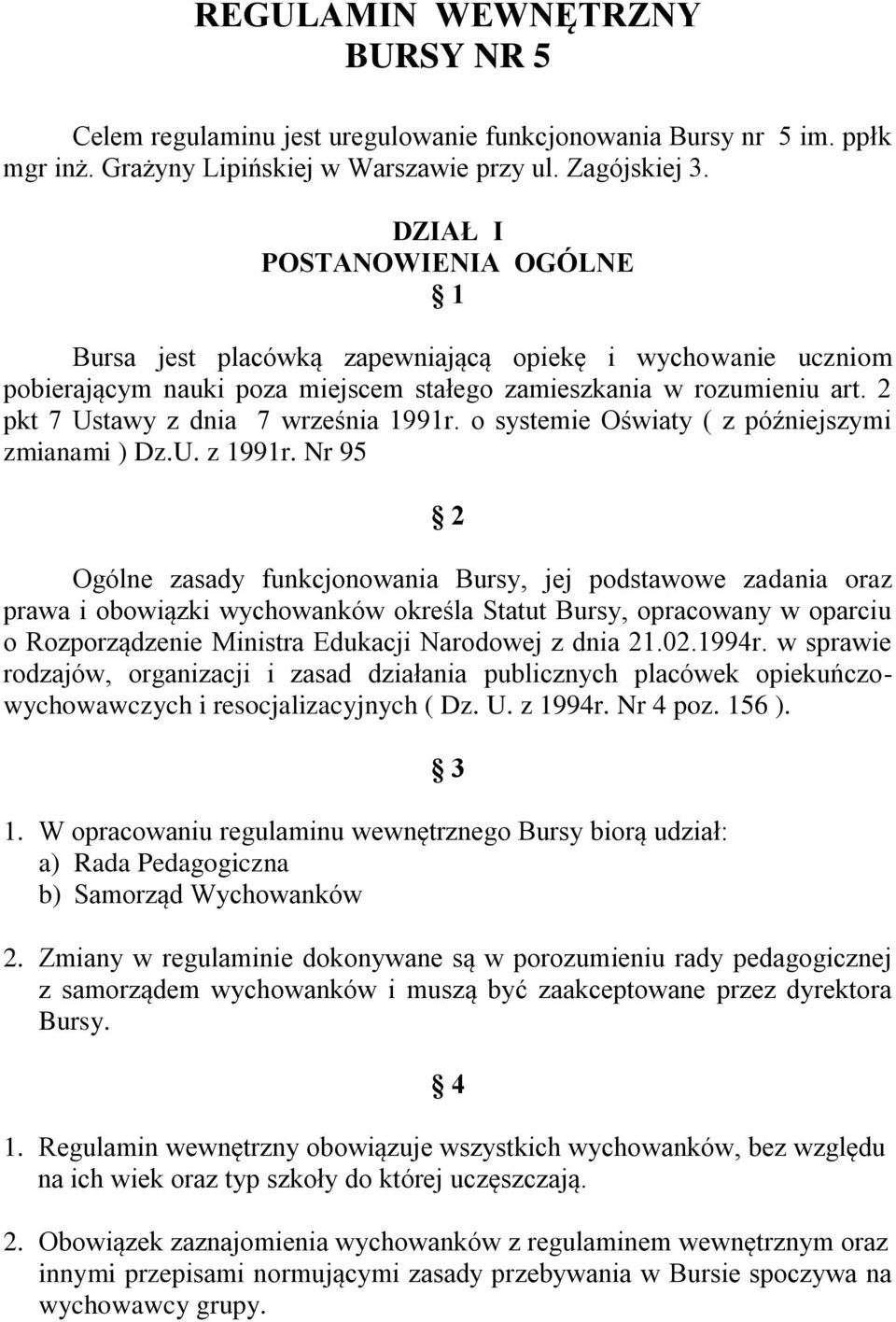 2 pkt 7 Ustawy z dnia 7 września 1991r. o systemie Oświaty ( z późniejszymi zmianami ) Dz.U. z 1991r.