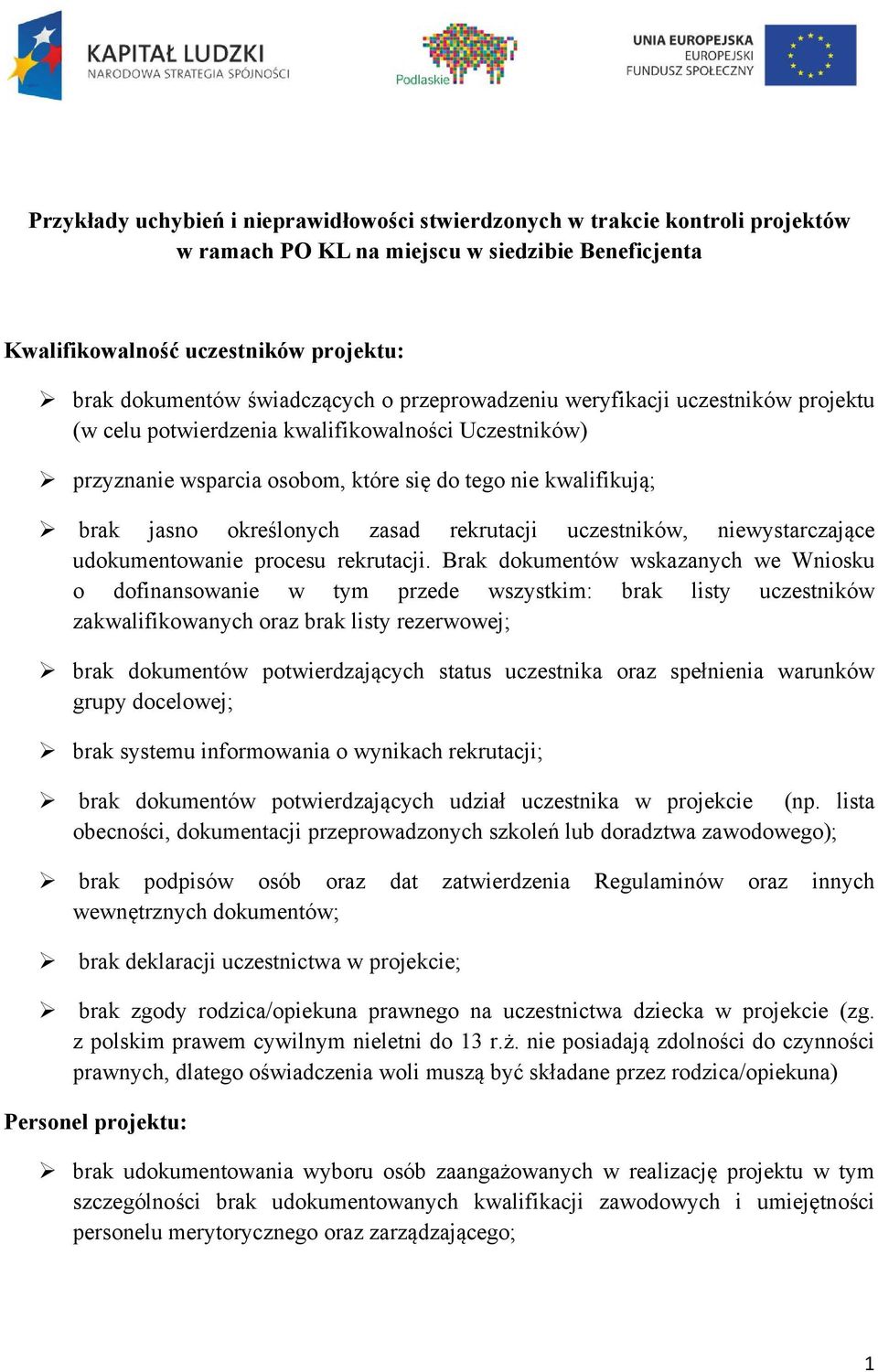 rekrutacji uczestników, niewystarczające udokumentowanie procesu rekrutacji.