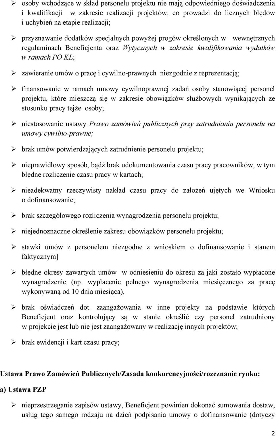 cywilno-prawnych niezgodnie z reprezentacją; finansowanie w ramach umowy cywilnoprawnej zadań osoby stanowiącej personel projektu, które mieszczą się w zakresie obowiązków służbowych wynikających ze