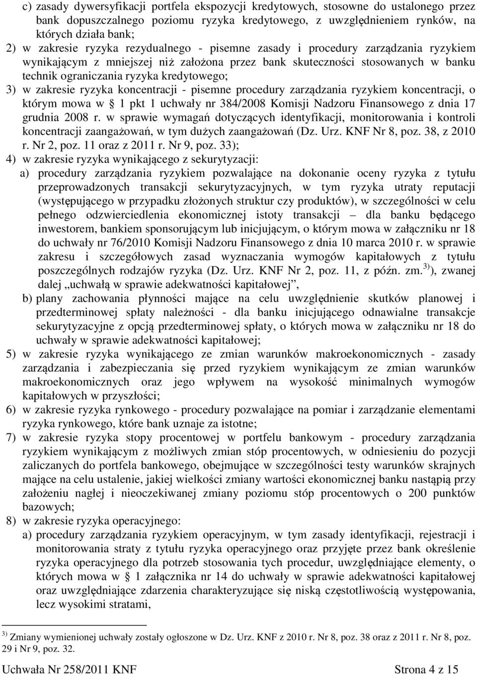 zakresie ryzyka koncentracji - pisemne procedury zarządzania ryzykiem koncentracji, o którym mowa w 1 pkt 1 uchwały nr 384/2008 Komisji Nadzoru Finansowego z dnia 17 grudnia 2008 r.