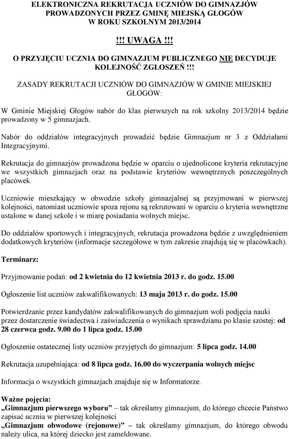 Nabór do oddziałów integracyjnych prowadzić będzie Gimnazjum nr 3 z Oddziałami Integracyjnymi.
