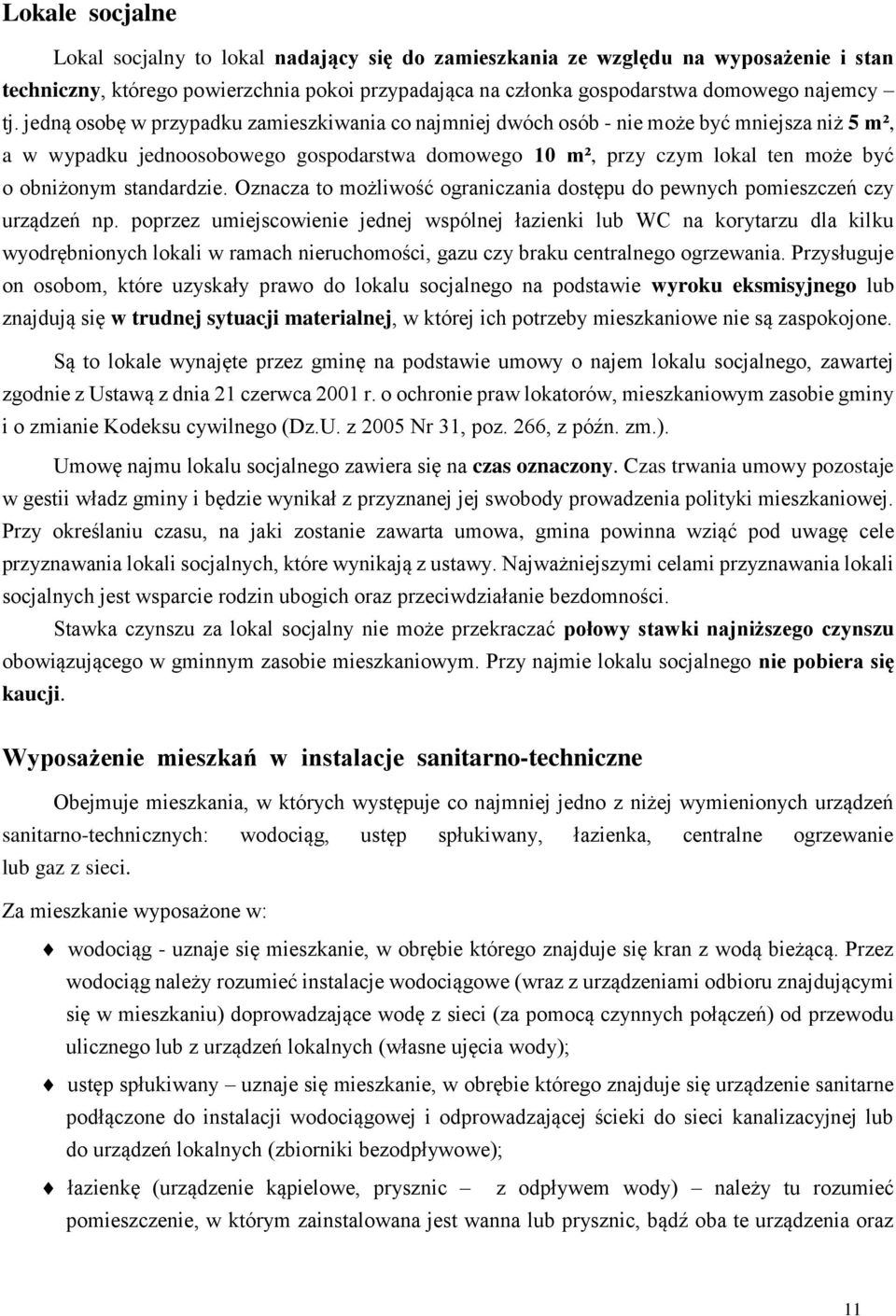 standardzie. Oznacza to możliwość ograniczania dostępu do pewnych pomieszczeń czy urządzeń np.