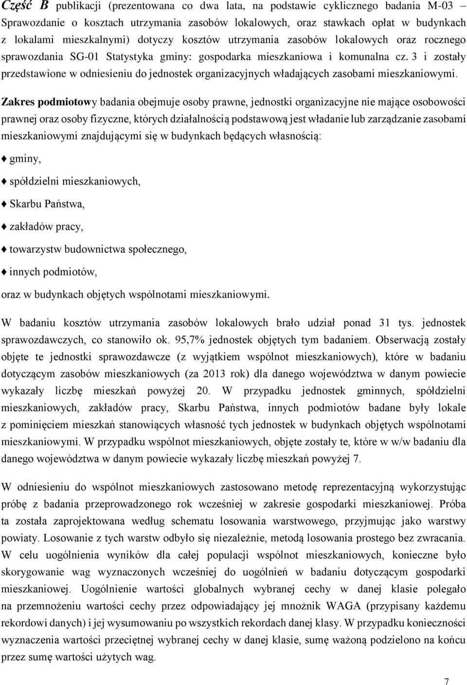 3 i zostały przedstawione w odniesieniu do jednostek organizacyjnych władających zasobami mieszkaniowymi.