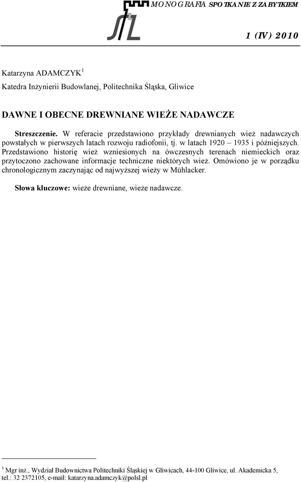 Przedstawiono historię wież wzniesionych na ówczesnych terenach niemieckich oraz przytoczono zachowane informacje techniczne niektórych wież.