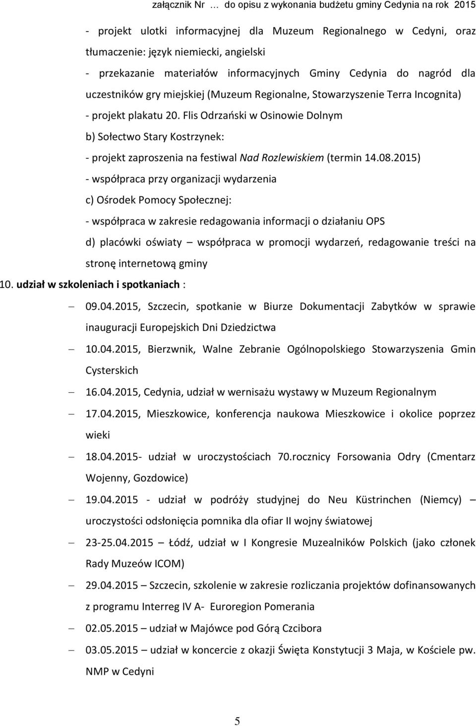 Flis Odrzański w Osinowie Dolnym b) Sołectwo Stary Kostrzynek: - projekt zaproszenia na festiwal Nad Rozlewiskiem (termin 14.08.