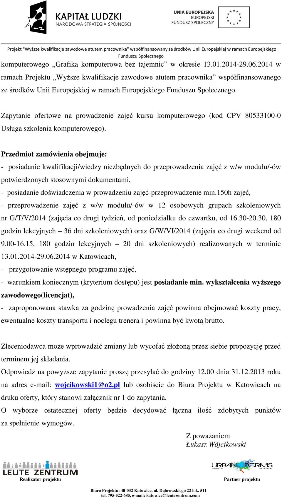 Zapytanie ofertowe na prowadzenie zajęć kursu komputerowego (kod CPV 80533100-0 Usługa szkolenia komputerowego).