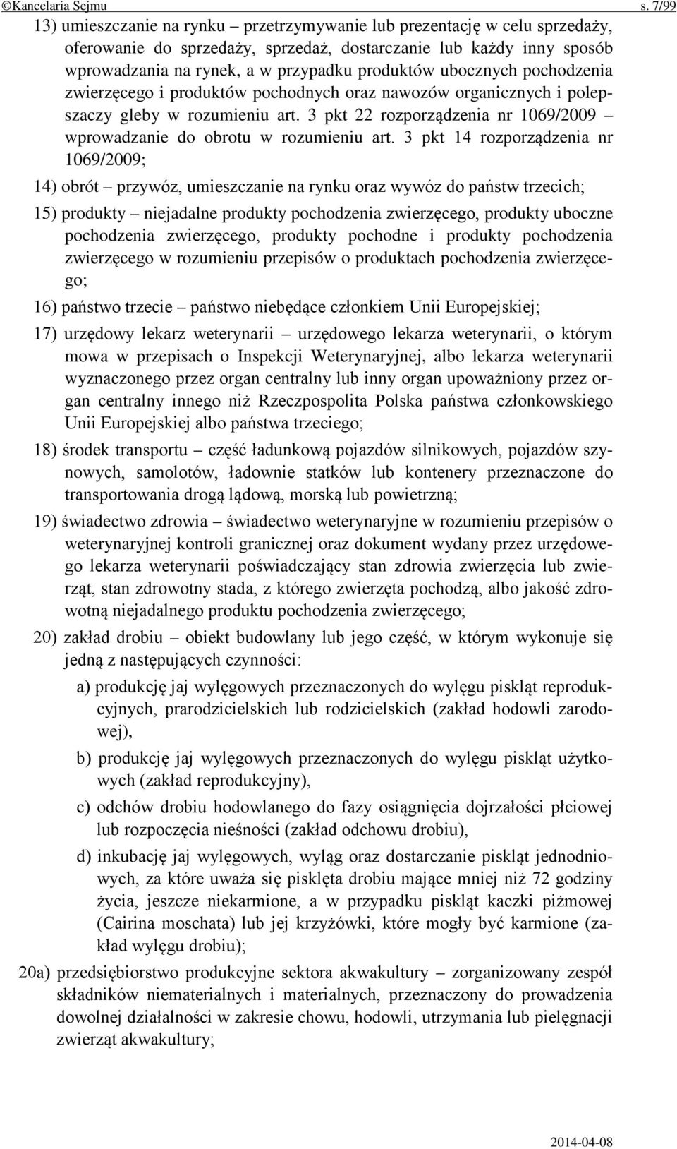 ubocznych pochodzenia zwierzęcego i produktów pochodnych oraz nawozów organicznych i polepszaczy gleby w rozumieniu art. 3 pkt 22 rozporządzenia nr 1069/2009 wprowadzanie do obrotu w rozumieniu art.