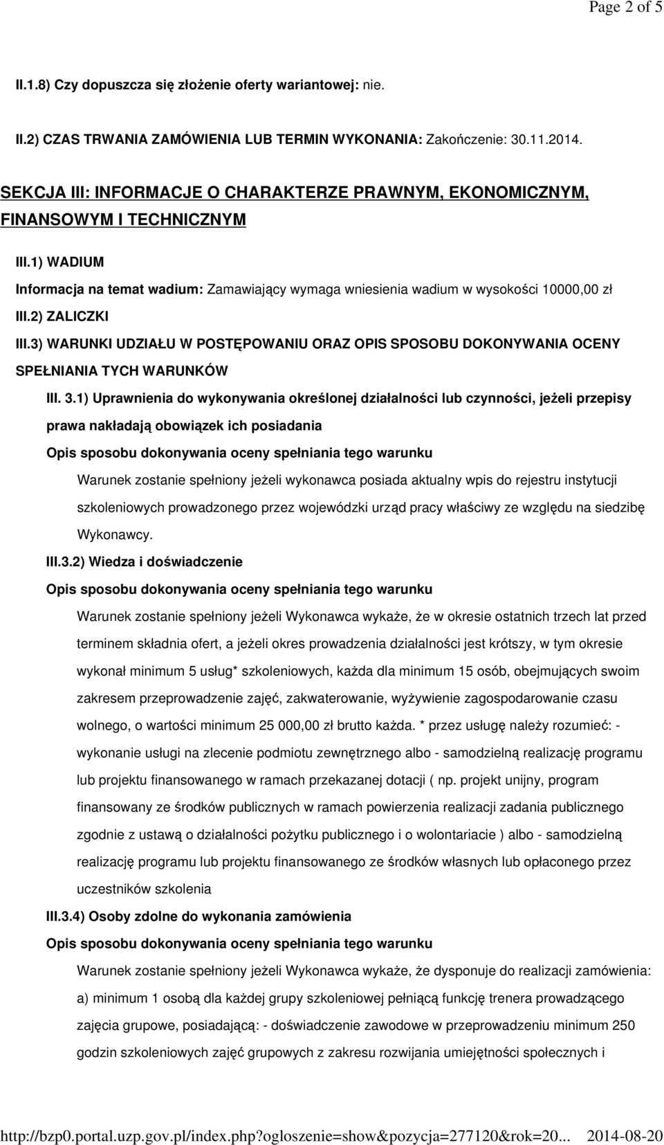 2) ZALICZKI III.3) WARUNKI UDZIAŁU W POSTĘPOWANIU ORAZ OPIS SPOSOBU DOKONYWANIA OCENY SPEŁNIANIA TYCH WARUNKÓW III. 3.