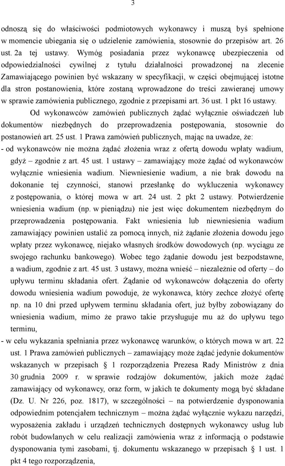 istotne dla stron postanowienia, które zostaną wprowadzone do treści zawieranej umowy w sprawie zamówienia publicznego, zgodnie z przepisami art. 36 ust. 1 pkt 16 ustawy.