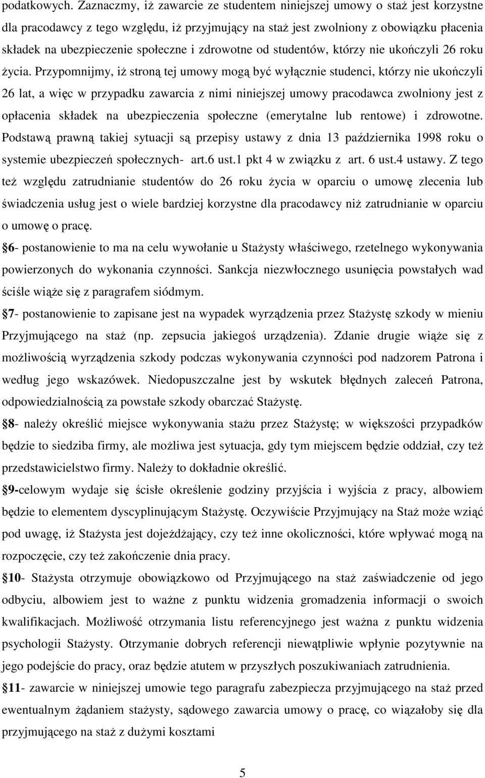 i zdrowotne od studentów, którzy nie ukończyli 26 roku Ŝycia.