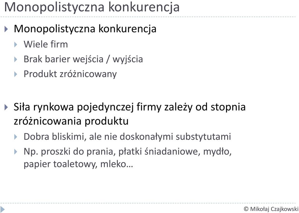 zależy od stopnia zróżnicowania produktu Dobra bliskimi, ale nie doskonałymi