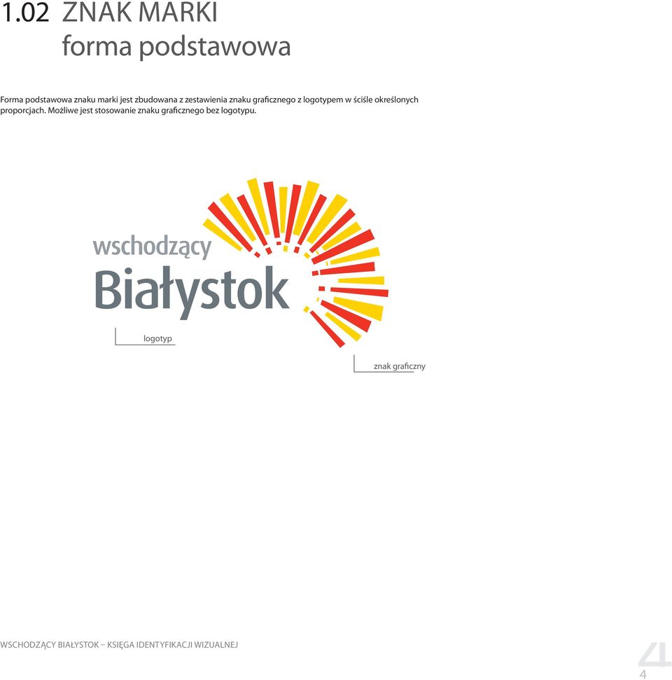 logotypem w ściśle określonych proporcjach.