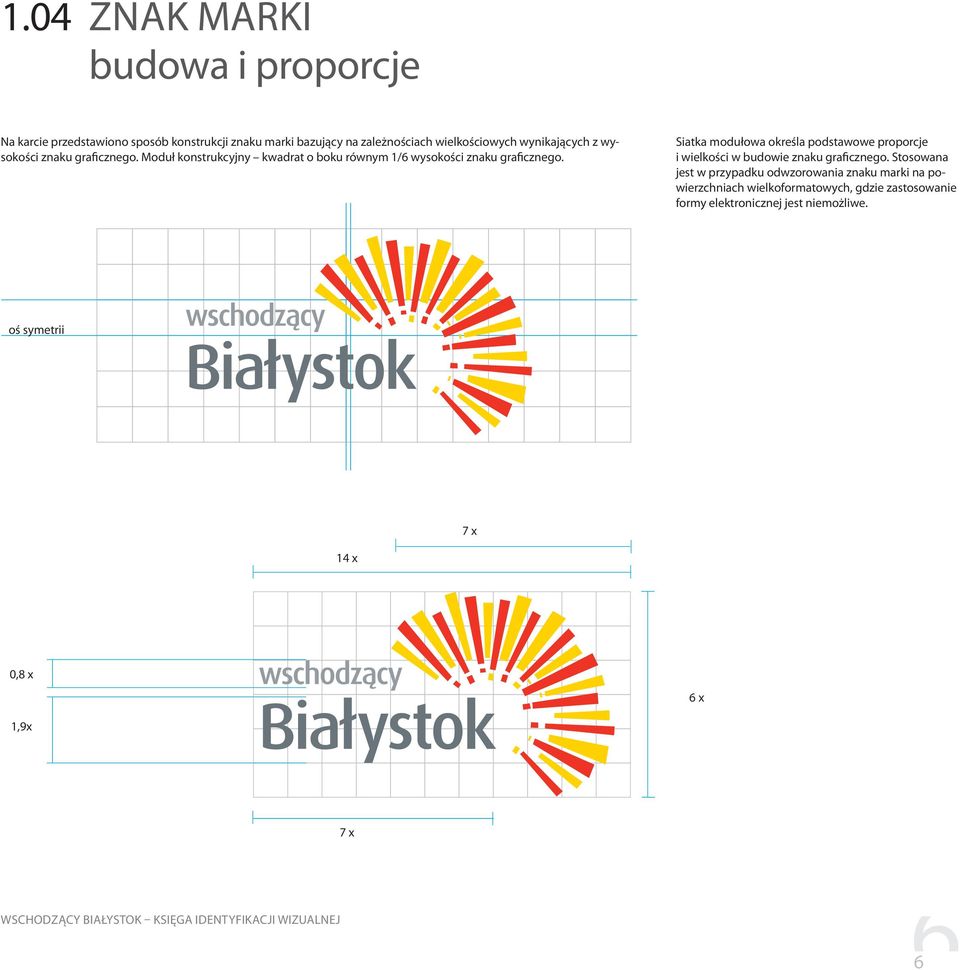 Siatka modułowa określa podstawowe proporcje i wielkości w budowie znaku graficznego.