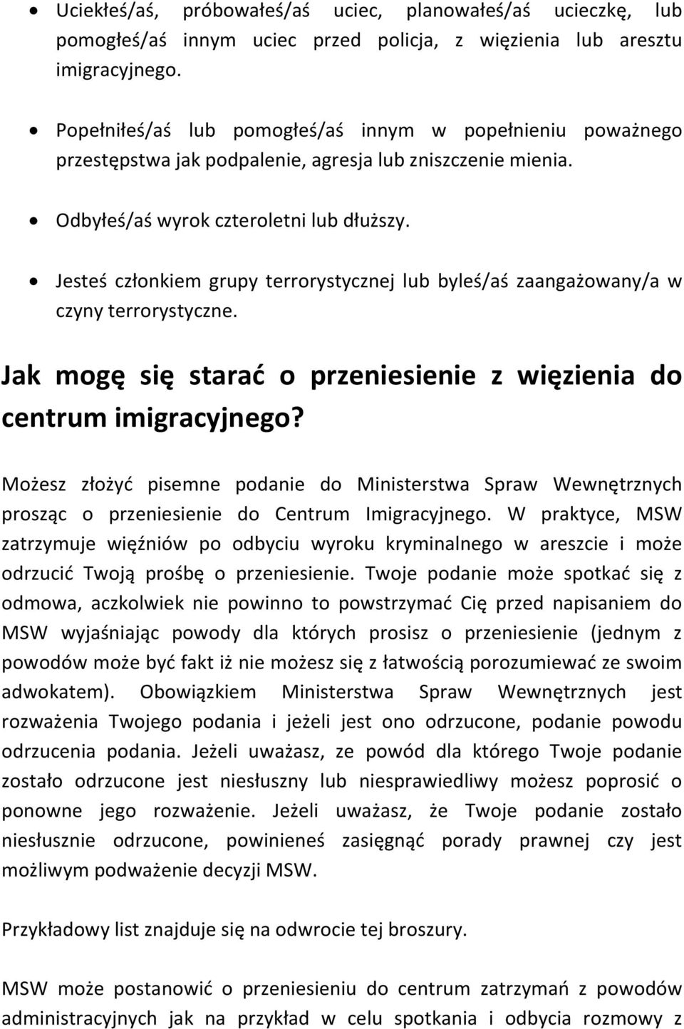 Jesteś członkiem grupy terrorystycznej lub byleś/aś zaangażowany/a w czyny terrorystyczne. Jak mogę się starać o przeniesienie z więzienia do centrum imigracyjnego?