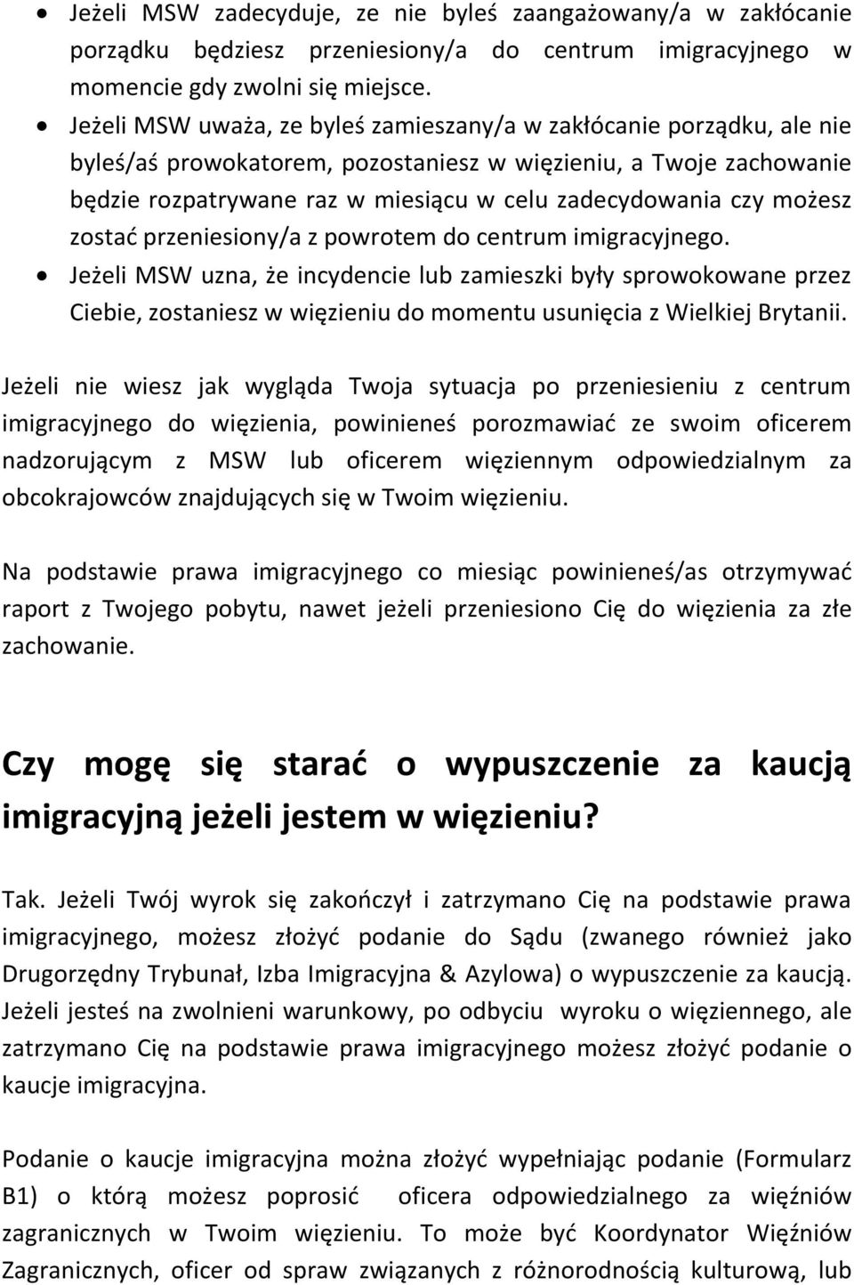 możesz zostać przeniesiony/a z powrotem do centrum imigracyjnego.