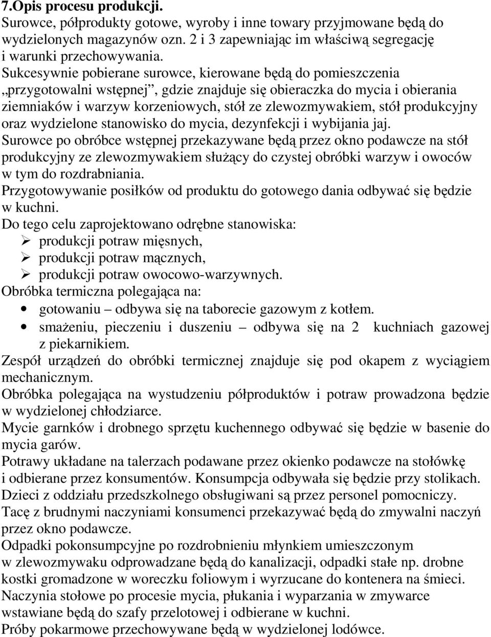 stół produkcyjny oraz wydzielone stanowisko do mycia, dezynfekcji i wybijania jaj.