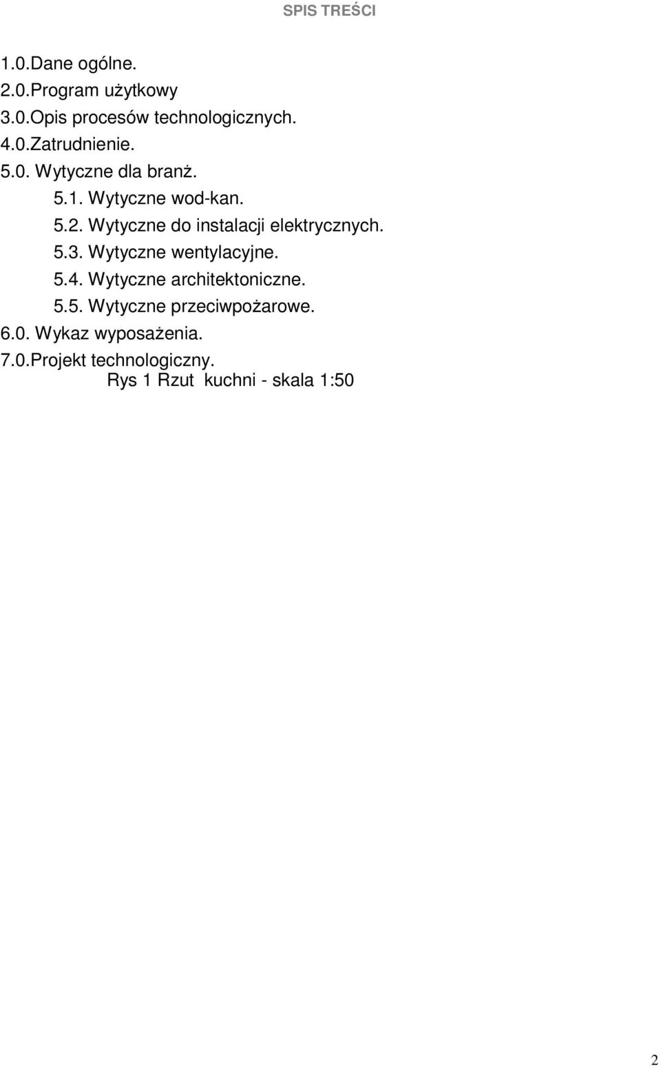 Wytyczne wentylacyjne. 5.4. Wytyczne architektoniczne. 5.5. Wytyczne przeciwpożarowe. 6.0.