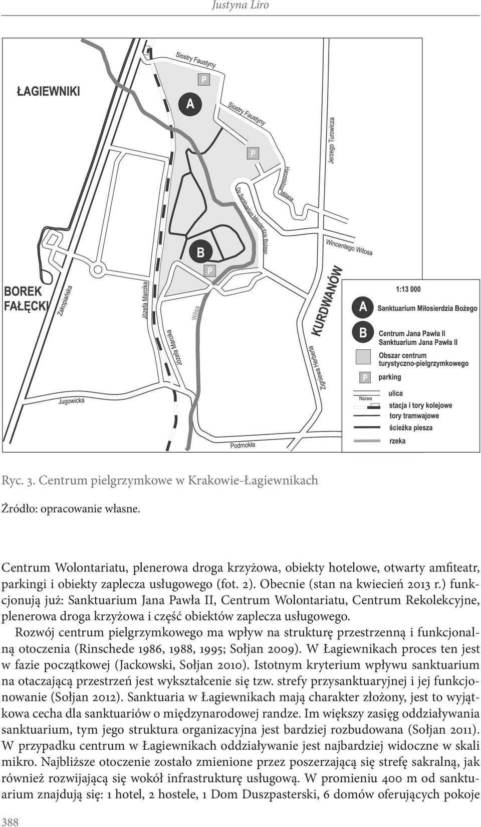 ) funkcjonują już: Sanktuarium Jana Pawła II, Centrum Wolontariatu, Centrum Rekolekcyjne, plenerowa droga krzyżowa i część obiektów zaplecza usługowego.