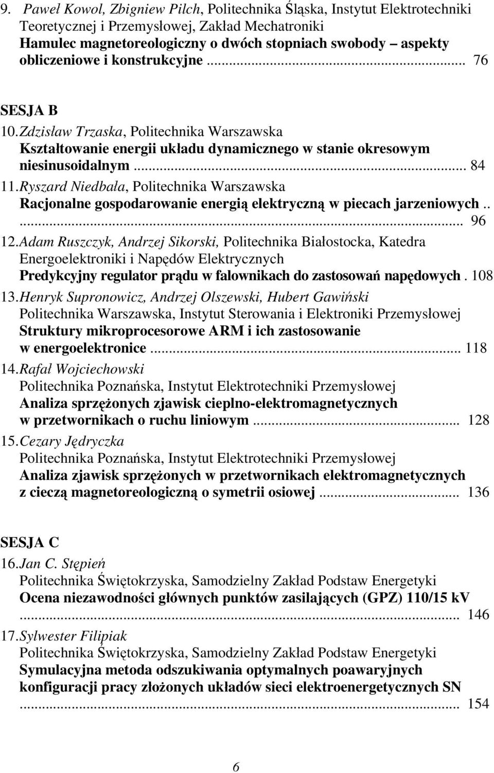Ryszard Niedbała, Politechnika Warszawska Racjonalne gospodarowanie energią elektryczną w piecach jarzeniowych..... 96.