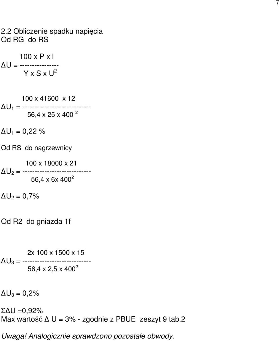 ---------------------------- 56,4 x 6x 400 2 U 2 = 0,7% Od R2 do gniazda 1f 2x 100 x 1500 x 15 U 3 =