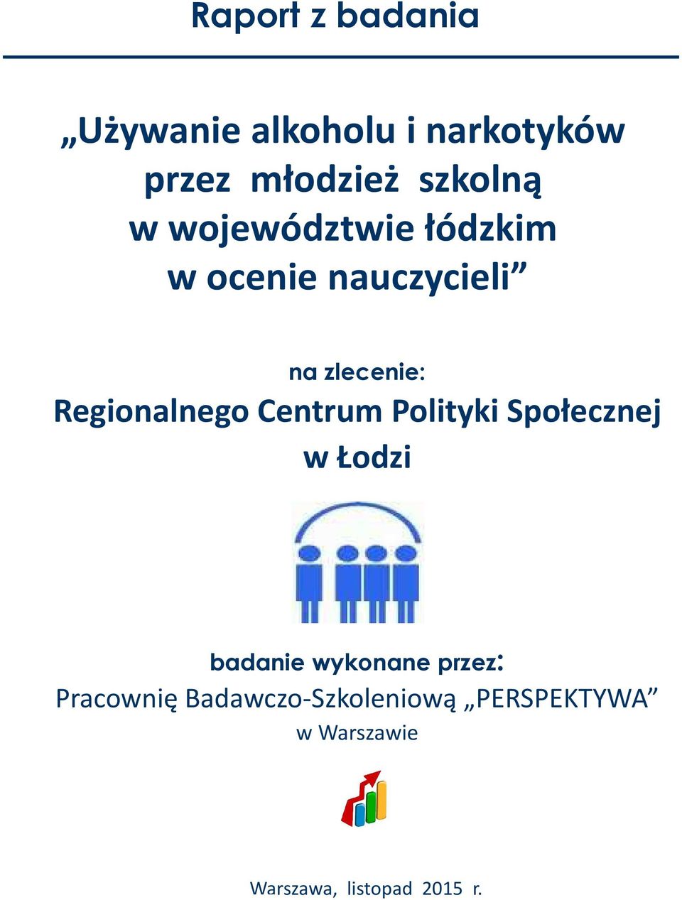Regionalnego Centrum Polityki Społecznej w Łodzi badanie wykonane