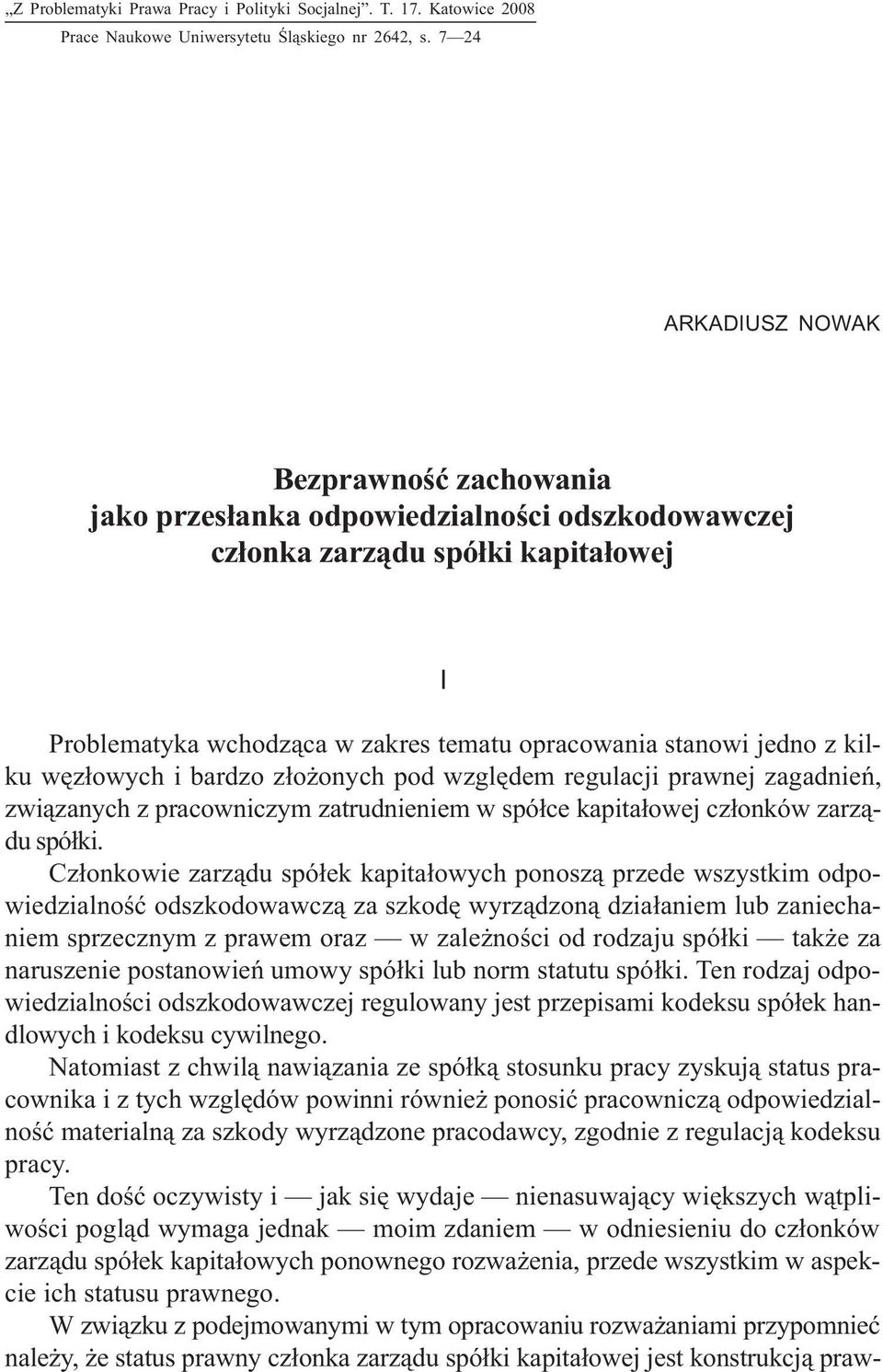 kilku wêz³owych i bardzo z³o onych pod wzglêdem regulacji prawnej zagadnieñ, zwi¹zanych z pracowniczym zatrudnieniem w spó³ce kapita³owej cz³onków zarz¹du spó³ki.