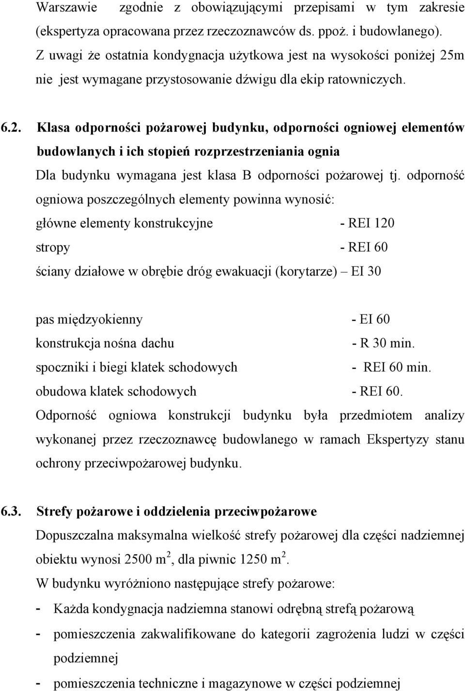 m nie jest wymagane przystosowanie dźwigu dla ekip ratowniczych. 6.2.