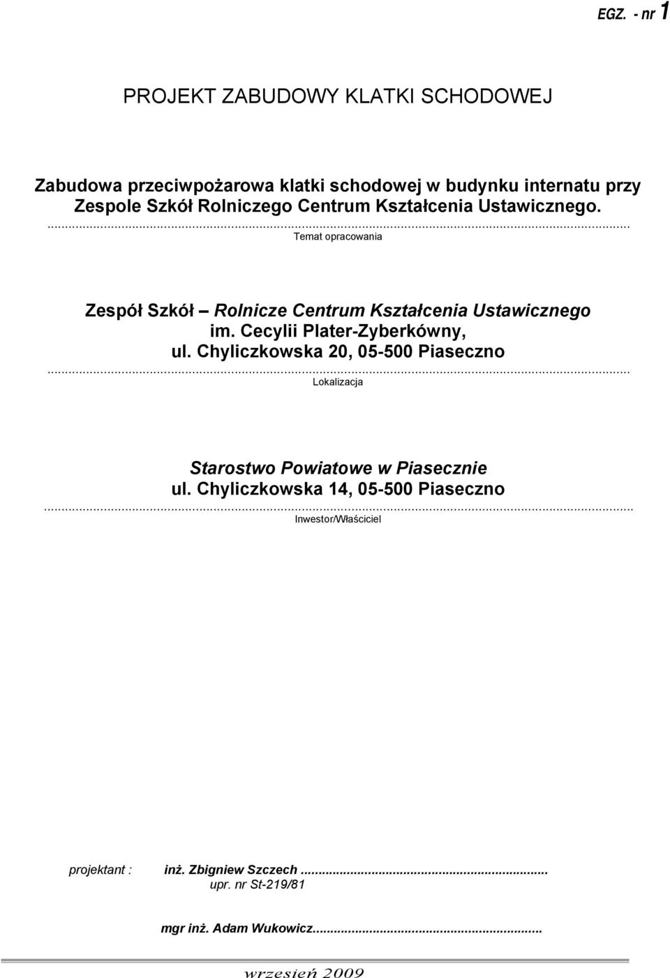 Cecylii Plater-Zyberkówny, ul. Chyliczkowska 20, 05-500 Piaseczno... Lokalizacja Starostwo Powiatowe w Piasecznie ul.