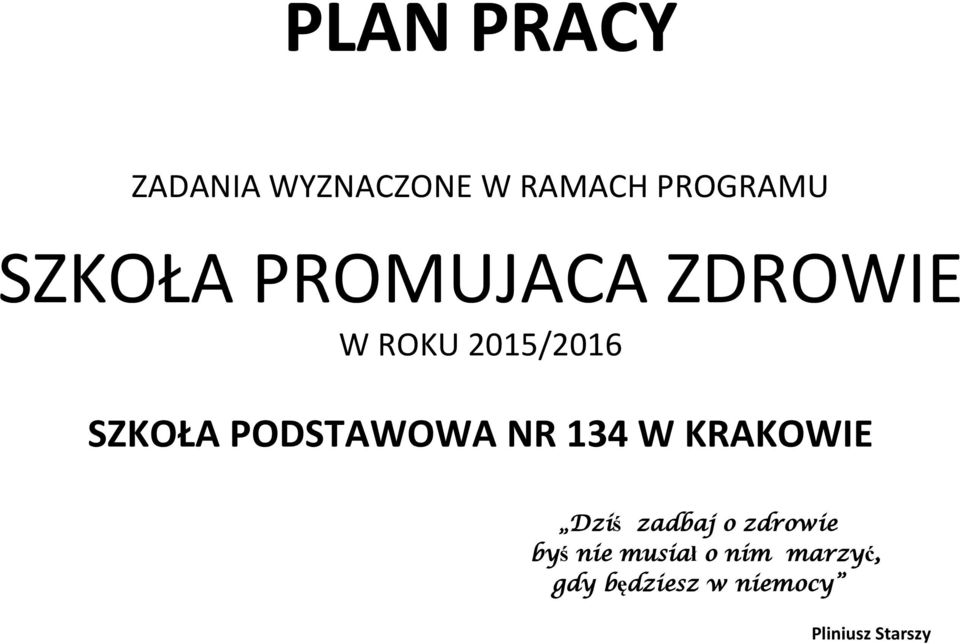 PODSTAWOWA NR 134 W KRAKOWIE Dziś zadbaj o zdrowie