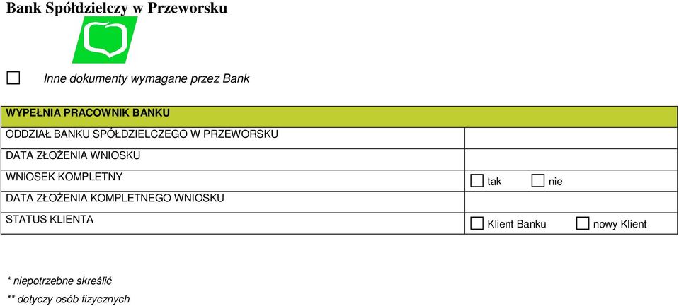 KOMPLETNY DATA ZŁOŻENIA KOMPLETNEGO WNIOSKU tak nie STATUS KLIENTA