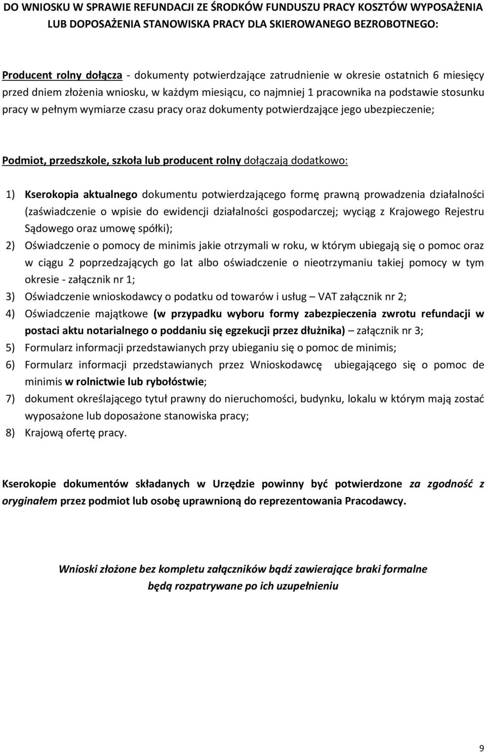 ubezpieczenie; Podmiot, przedszkole, szkoła lub producent rolny dołączają dodatkowo: 1) Kserokopia aktualnego dokumentu potwierdzającego formę prawną prowadzenia działalności (zaświadczenie o wpisie