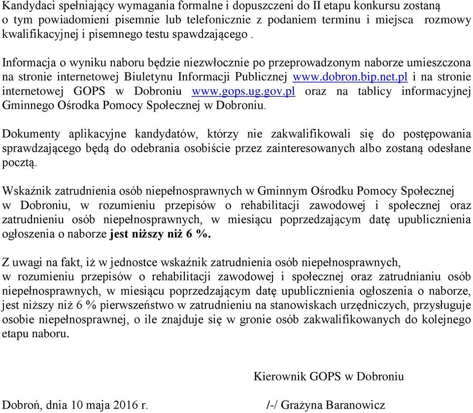 gops.ug.gov.pl oraz na tablicy informacyjnej Gminnego Ośrodka Pomocy Społecznej w Dobroniu.