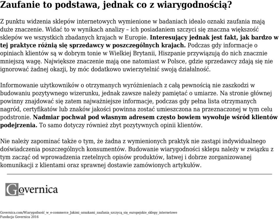 Interesujący jednak jest fakt, jak bardzo w tej praktyce różnią się sprzedawcy w poszczególnych krajach.