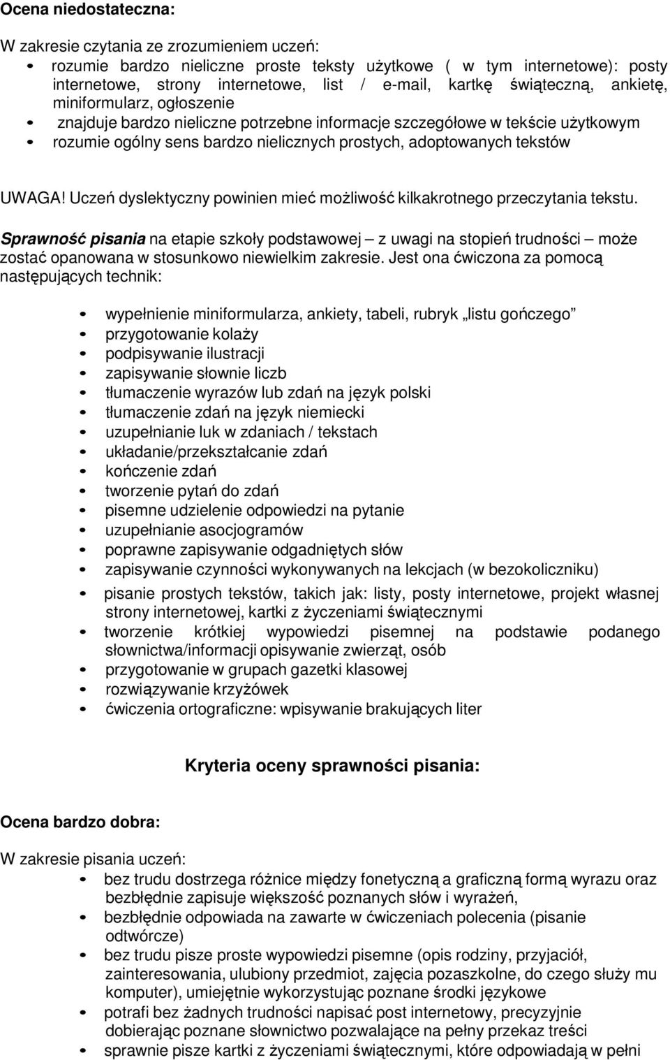 UWAGA! Uczeń dyslektyczny powinien mieć możliwość kilkakrotnego przeczytania tekstu.