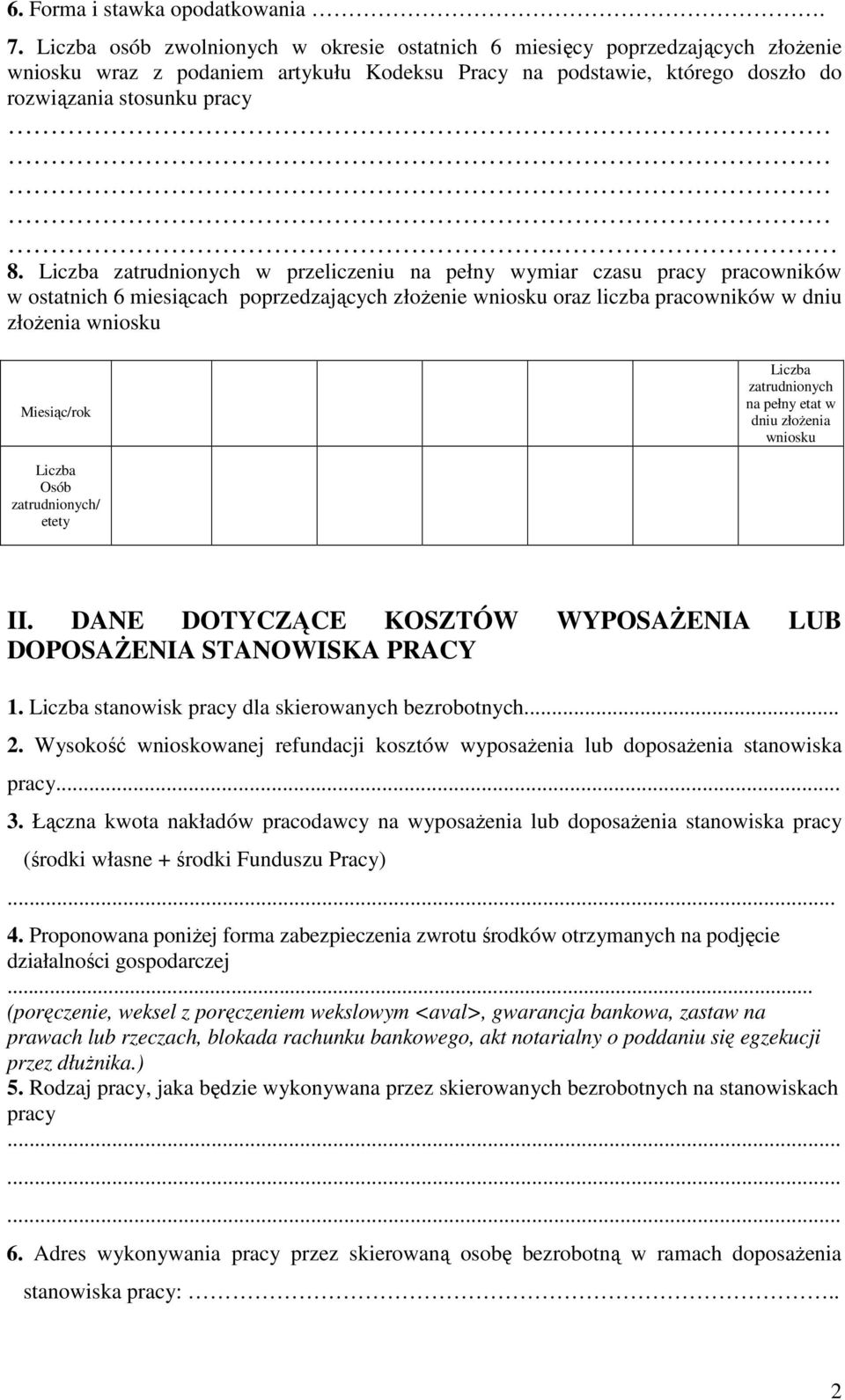 Liczba zatrudnionych w przeliczeniu na pełny wymiar czasu pracy pracowników w ostatnich 6 miesiącach poprzedzających złożenie wniosku oraz liczba pracowników w dniu złożenia wniosku Miesiąc/rok