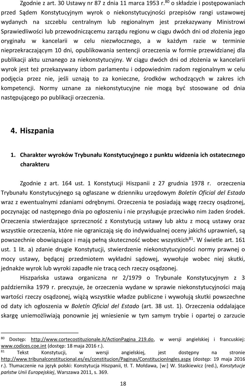 Sprawiedliwości lub przewodniczącemu zarządu regionu w ciągu dwóch dni od złożenia jego oryginału w kancelarii w celu niezwłocznego, a w każdym razie w terminie nieprzekraczającym 10 dni,